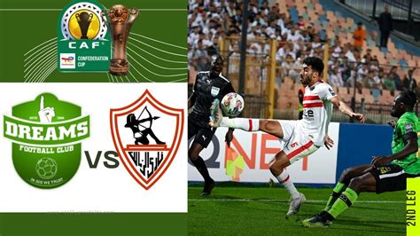 Dreams Fc Vs Zamalek Sc Preview Predictions How Where To Watch