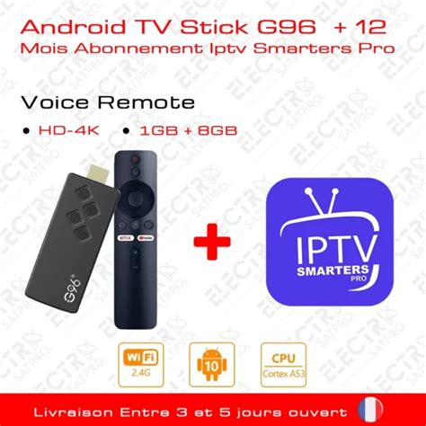 Android TV Stick G96 12 Mois Iptv Smarters Pro Electro SatPro Fr