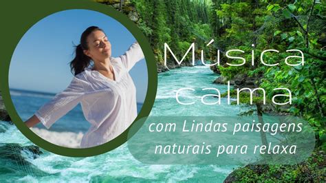 Acalme Se Essas Lindas Paisagens Naturais Para Relaxa Ao Som De Uma