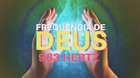 Frequência de Deus Conexão a Centelha Divina 963 Hertz YouTube