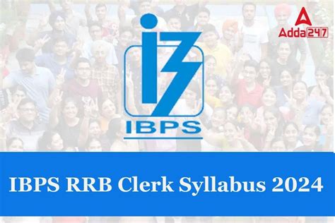 Ibps Rrb Clerk Syllabus 2024 Revised Exam Pattern For Prelims And Mains