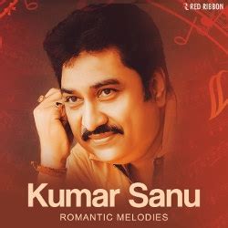 Kumar Sanu Romantic Melodies Songs Download, Kumar Sanu Romantic Melodies Hindi MP3 Songs, Raaga ...