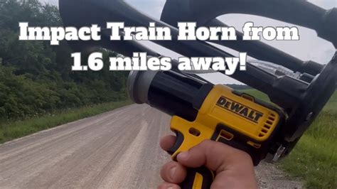 Impact Train Horn From 16 Miles Away Youtube