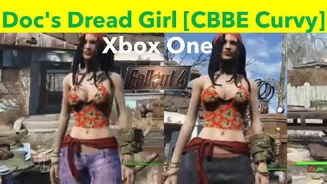 Fallout 4 Xbox One Modsdocs Dread Girl Cbbe Curvy Youtube