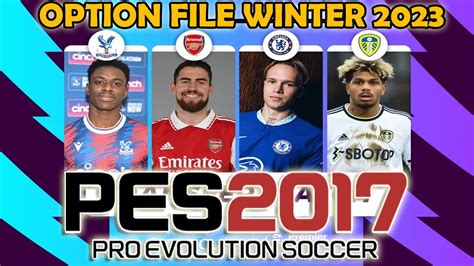 PES 2017 Option File Winter 2023 RZ 23 Patch 2023 Update V1 Teguh