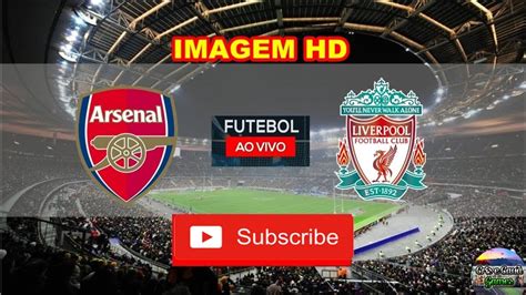 Arsenal X Liverpool Ao Vivo Copa Da Liga Inglesa Oitavas De Final