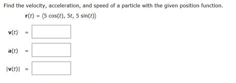 Solved Find The Velocity Acceleration And Speed Of A Chegg