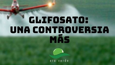 Glifosato una controversia más YouTube