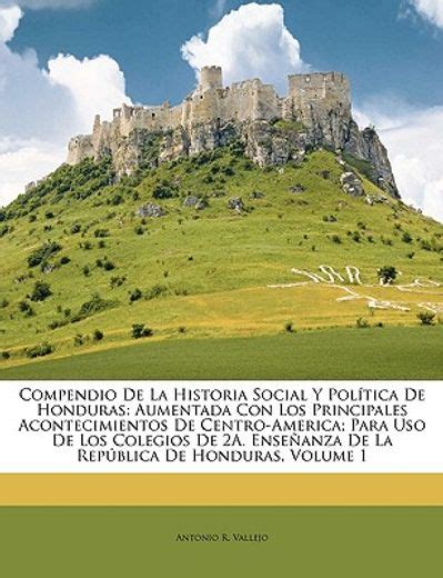 Comprar Compendio De La Historia Social Y Poltica De Honduras