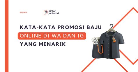 20 Kata Kata Promosi Baju Online Di Wa Dan Ig Yang Menarik