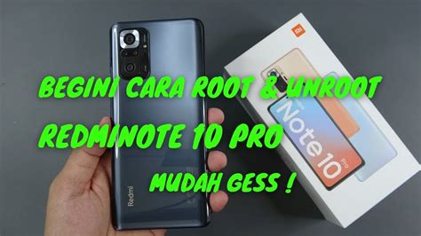 Begini Cara ROOT UNROOT XIAOMI REDMI NOTE 10 PRO BISA INSTAL MODUL