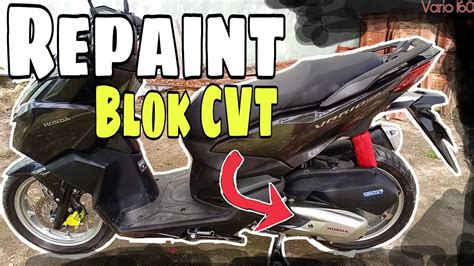 Repaint Block Cvt Vario Ganti Warna Silver Youtube