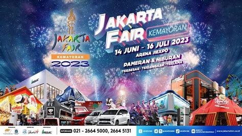 Jakarta Fair 2023 Digelar Selama 33 Hari Cek Harga Tiket Cara Beli