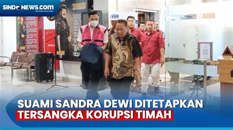 Harvey Moeis Suami Sandra Dewi Ditetapkan Tersangka Korupsi Dan