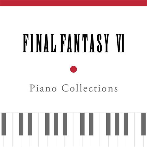 Piano Collections Final Fantasy Vi Line Up Square Enix Music Square Enix