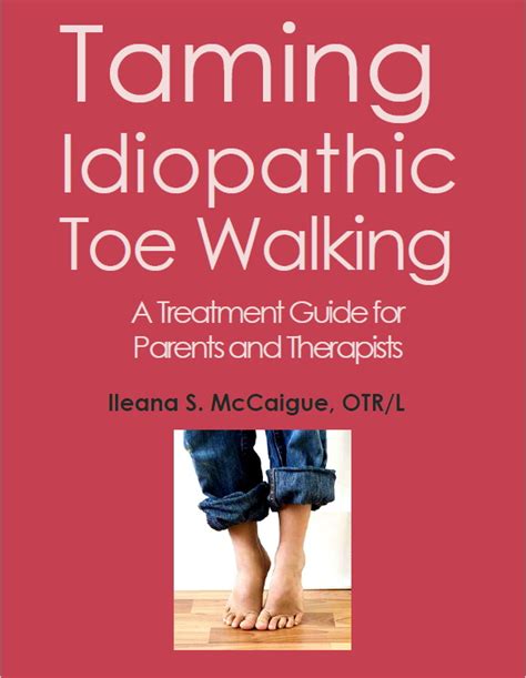 Taming Idiopathic Toe Walking A Treatment Guide For Parents And