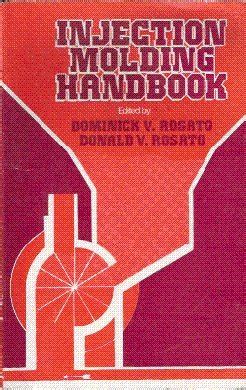 Injection Molding Handbook Amazon Co Uk Rosato Books