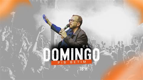 Culto De Domingo Pib Betim Youtube