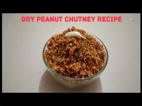 Dry Peanut Chutney Recipe Easy Peanut Chutney Recipe In 5 Minutes By