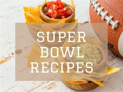 Super Bowl Recipes To Enjoy Southern Plate