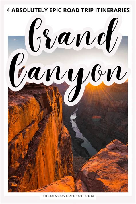 4 Epic Grand Canyon Road Trip Itineraries The Discoveries Of