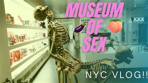 Getting Raunchy At The Museum Of Sex 🥵 Nyc Vlog Youtube