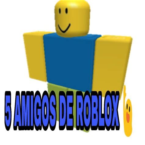 Mis 5 Mejores Amigos De Roblox 🌀roblox Amino En Español🌀 Amino