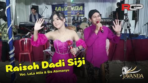 Raisoh Dadi Siji Voc Lala Atila Sis Abimanyu Javanda Music