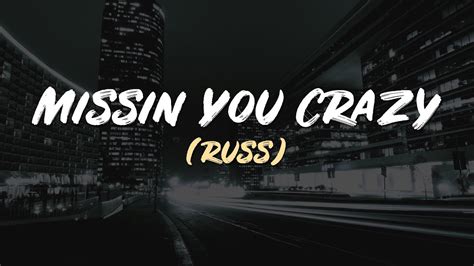 Russ Missin You Crazy Lyrics Youtube