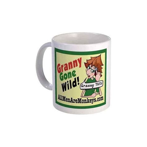 Awesome Granny Gone Wild Coffee Mug Check More At Https Ballzbeatz