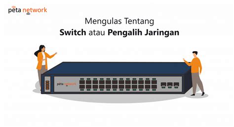 pengertian switch fungsinya hingga jenis switch peta network