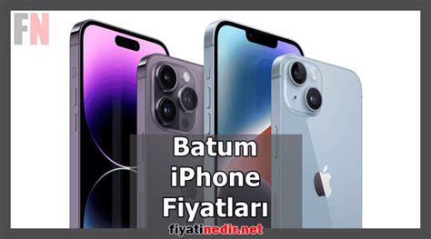 Batum Iphone Fiyatlar G Ncel Fiyatlar Fiyat Nedir