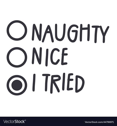 Naughty Nice I Tried Christmas Quote Royalty Free Vector