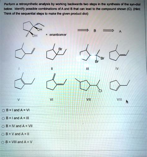 Solved Perform Retrosynthetic Analysis By Working Backwards Two Steps