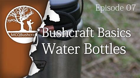 Bushcraft Basics Ep07 Water Containers Youtube