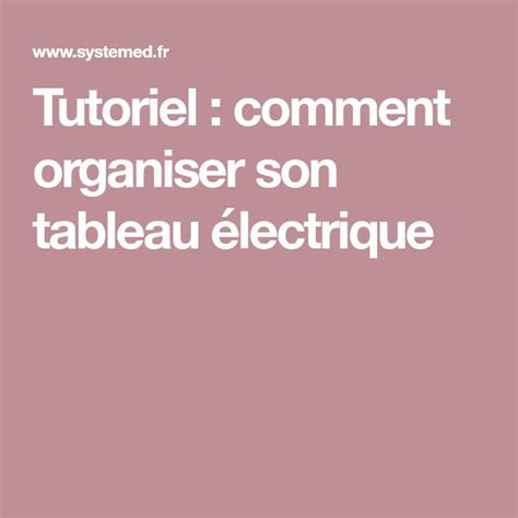 Tutoriel Comment Organiser Son Tableau Lectrique