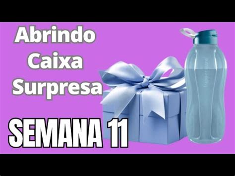 ABRINDO CAIXA SURPRESA DA TUPPERWARE SEMANA 11 YouTube