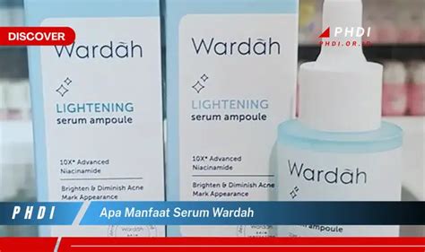 Temukan Manfaat Serum Wardah Yang Jarang Diketahui