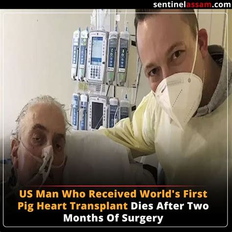 Us Man Who Received Worlds First Pig Heart Transplant Dies After Two