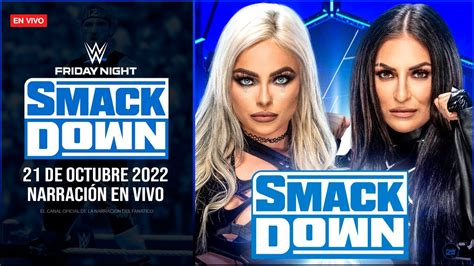 WWE SmackDown 21 de OCTUBRE 2022 EN VIVO Narración EN VIVO LOGAN