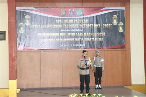 Polres Metro Jakarta Pusat Gelar Apel Operasi Ketupat Jaya 2024