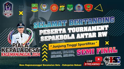 Live Semi Final Piala Kepala Desa Ragemanunggal Youtube