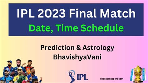 Ipl 2023 Final Date Time Venue Stadium Schedule And Prediction Cricket Ada Sport