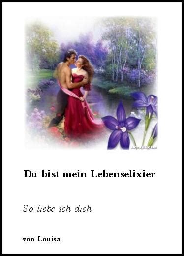 Sonstiges Du Bist Mein Lebenselixier So Liebe Ich Dich Von Gabriella