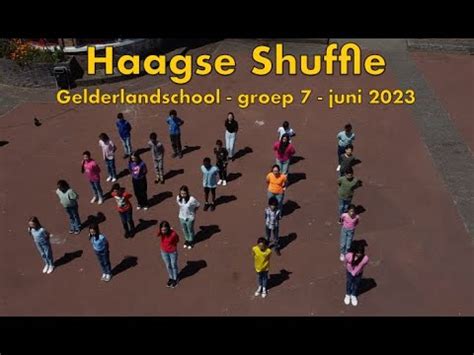 Haagse Shuffle Gelderlandschool Groep 7 Juni 2023 YouTube