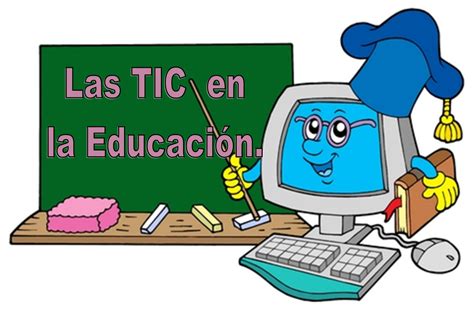 Las Tic En La Educación La Importancia De Las Tic En La Educación