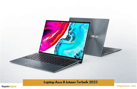 7 Rekomendasi Laptop Asus 8 Jutaan Terbaik 2023 Kepoin Digital