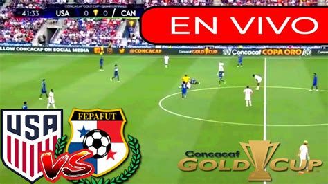 ESTADOS UNIDOS VS PANAMA EN VIVO COPA DE ORO CONCACAF 2023