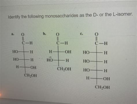 Solved Identify The Following Monosaccharides As The D Or