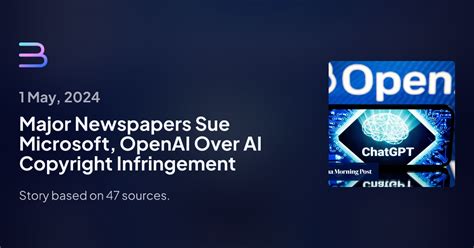 Major Newspapers Sue Microsoft Openai Over Ai Copyright Infringement Brief